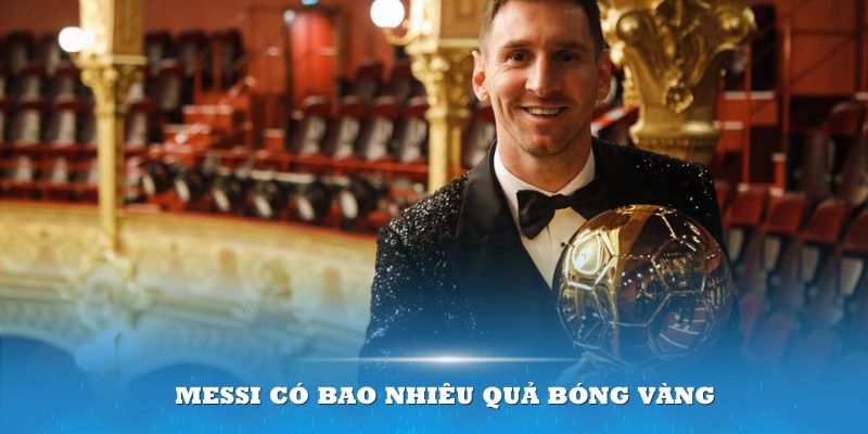 messi có bao nhiêu quả bóng vàng luongson111.tv